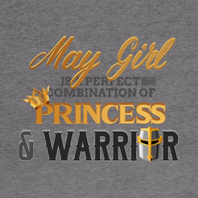 MAY Girl Princess Warrior Birth Month Birthday by porcodiseno